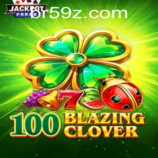 100BlazingClover: A Thrilling New Game Experience